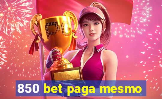 850 bet paga mesmo